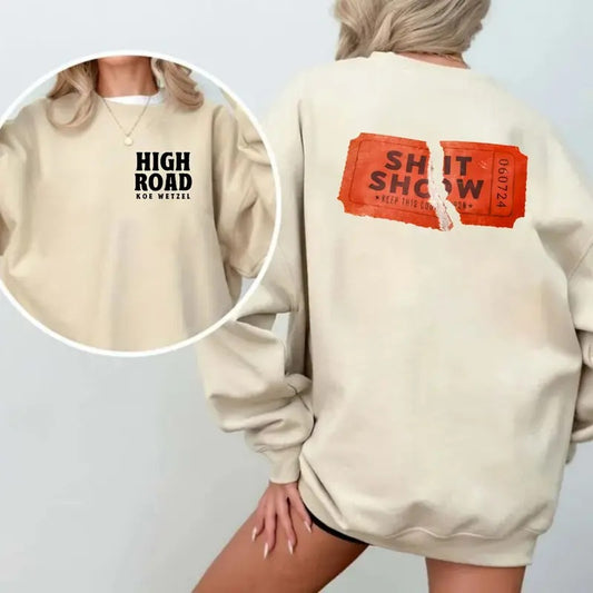 Music Fest Shirt, Concert Outfit, High R0ad KW Ticket To Your Sh!t Show 2Sided Sweatshirt, Unisex Long Sleeve Crewneck, Casual Clothing
