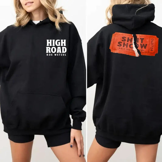Music Fest Shirt, Concert Outfit, High R0ad Kw Ticket To Your Sh!T Show 2sided Hoodie, Unisex Long Sleeve Pullover Hoodie Shirt