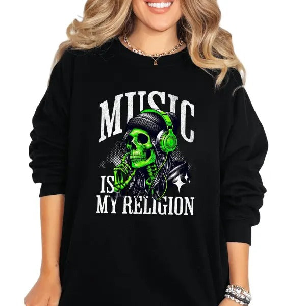 'Music Is My Religion' Crewneck Sweatshirt, T Shirt, or Hoodie Pullover | Punk, Alt, Grunge, Goth, Skeleton, Skull, Streetwear Style