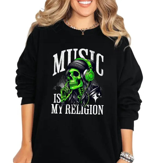 'Music Is My Religion' Crewneck Sweatshirt, T Shirt, or Hoodie Pullover | Punk, Alt, Grunge, Goth, Skeleton, Skull, Streetwear Style