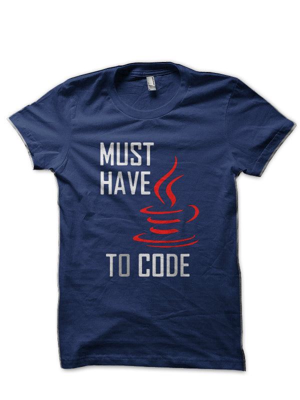 Must Have Java To Code Navy Blue T-Shirt Hoodie, Sweatshirt | CoreVibeTees.com