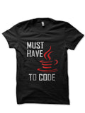 Must Have Java To Code T-Shirt Hoodie, Sweatshirt | CoreVibeTees.com