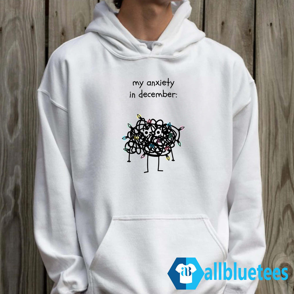 My Anxiety In December Shirt