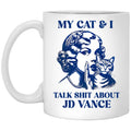 My Cat And I Talk Shit About JD Vance Mug
