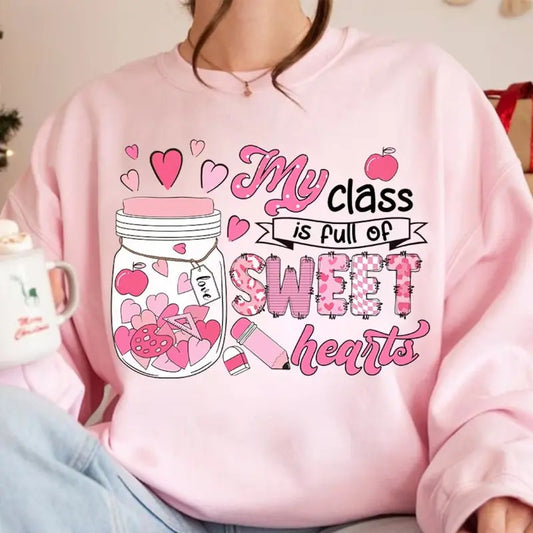 My Class Is Full Sweethearts Shirt, Teaching Sweethearts Shirt, Valentines Day Shirt, Teacher Valentine Shirt, Retro Valentine Shirt, Cute Teacher Shirt, Trendy Valentine, Love Shirt, Hodie and Sweater, T-Shirt