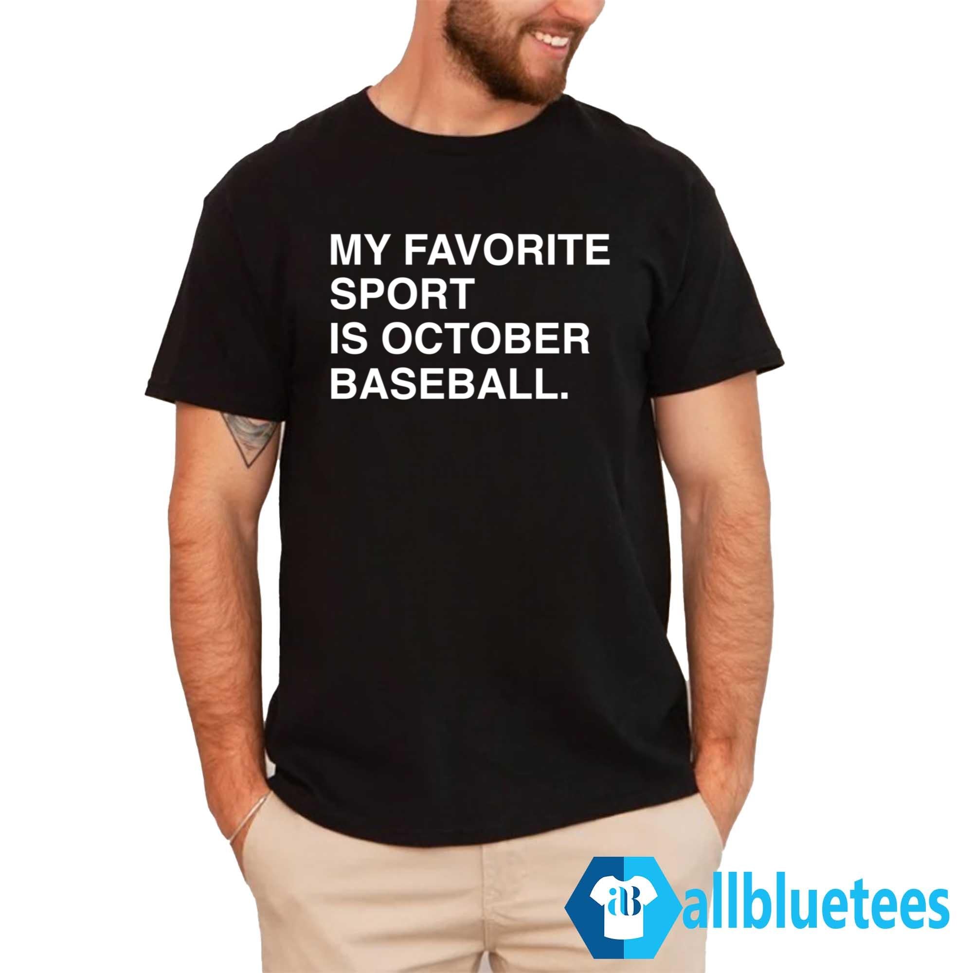 My Favorite Sport Is October Baseball Shirt