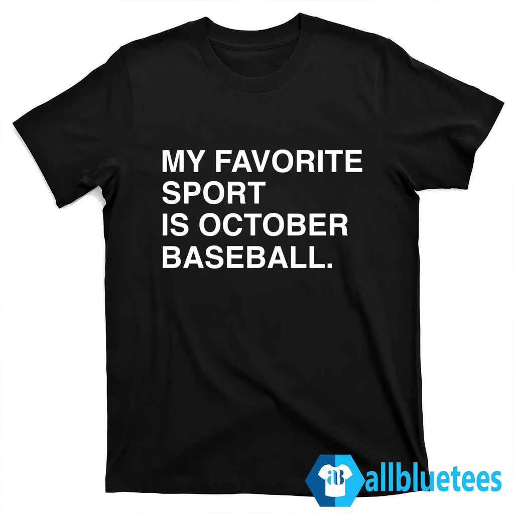 My Favorite Sport Is October Baseball Shirt