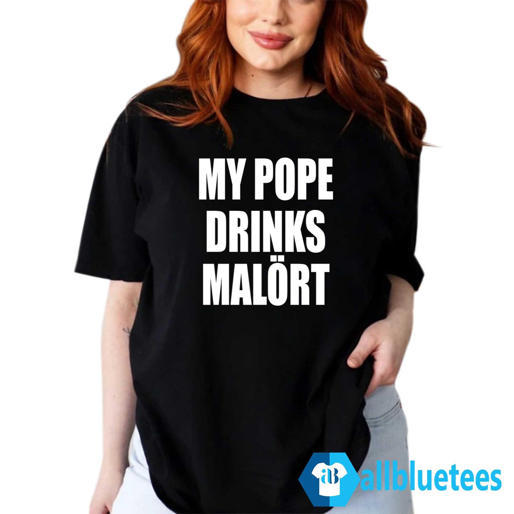 My Pope Drinks Malort Shirt