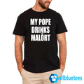 My Pope Drinks Malort Shirt