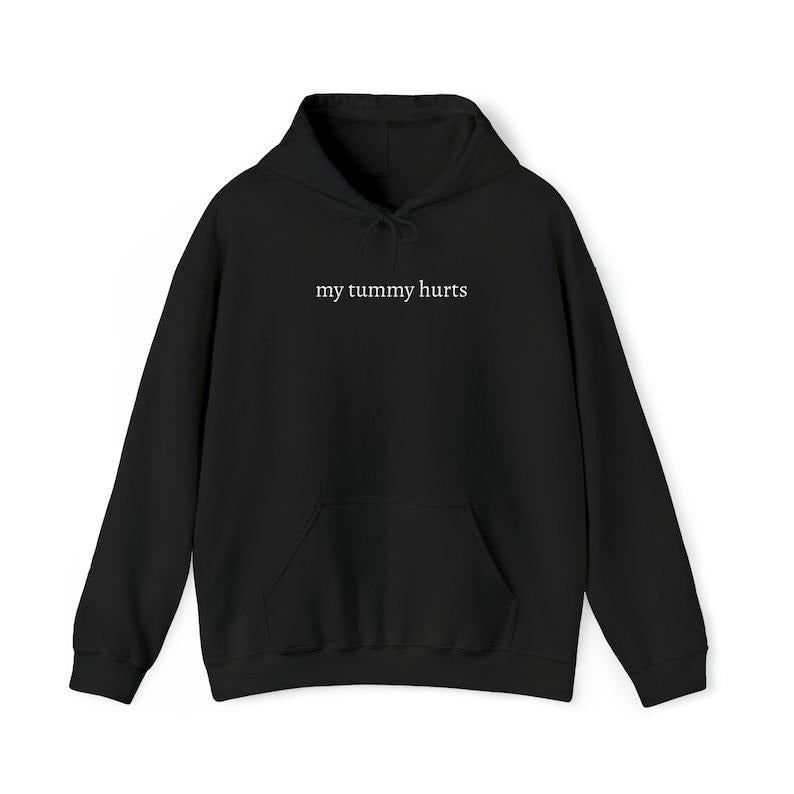 My Tummy Hurts - unisex HOODIE, All Size S to 3XL