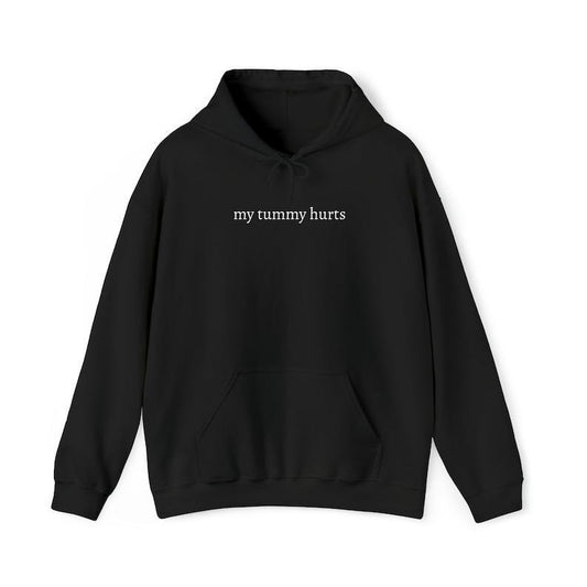 My Tummy Hurts - unisex HOODIE, All Size S to 3XL