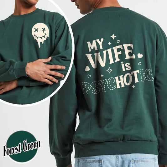 My Wife Is Psychotic Sweatshirt, Funny Husband Sweatshirt, Birthday Gift for Him, Anniversary Gift for Husband, Funny Mens Gift Ideas, Gifts for Men Funny