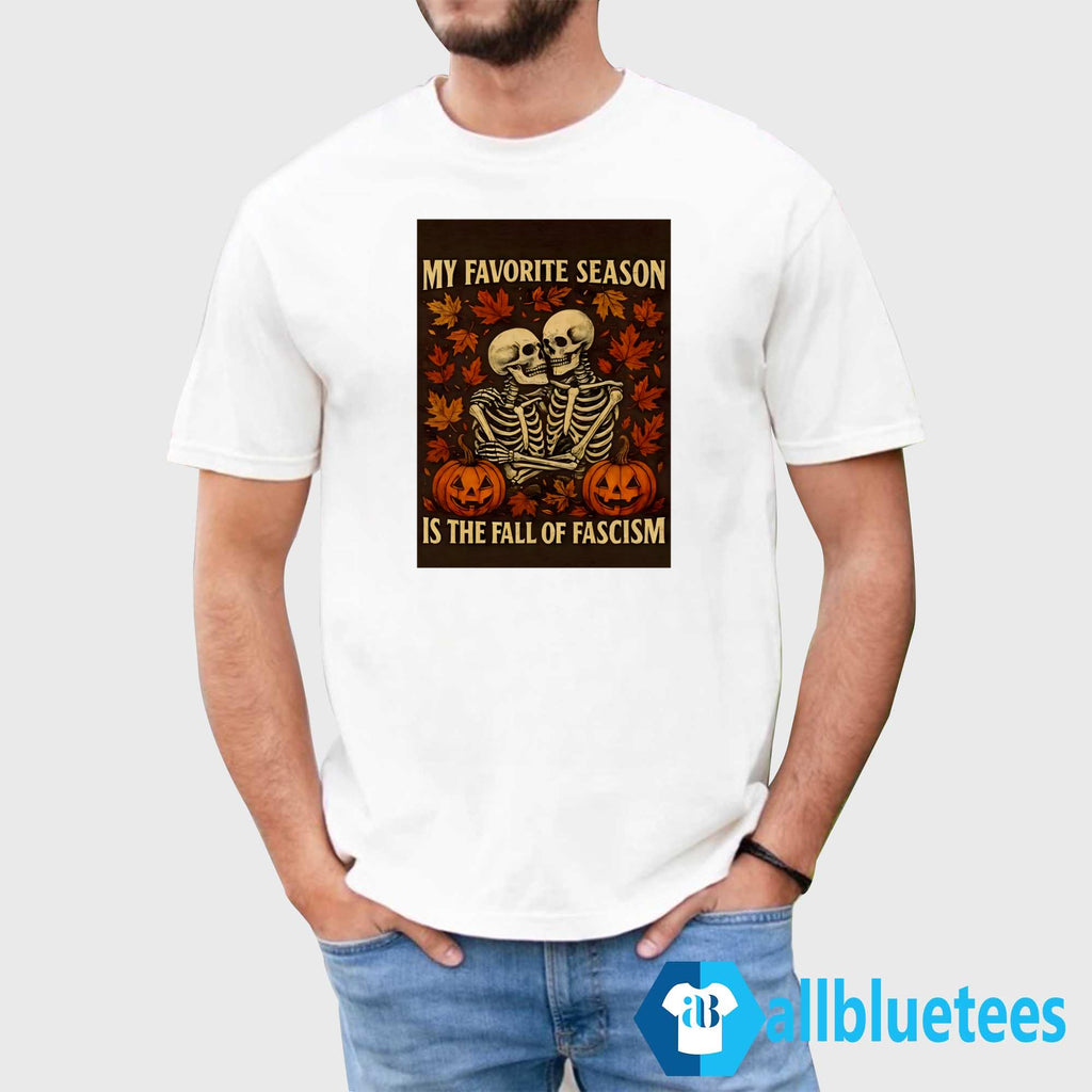 My Favorite Season Is The Fall Of Fascism Skeleton Lovers Shirt