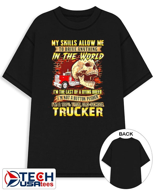 My skills allow me to drive anything in the world skull shirt