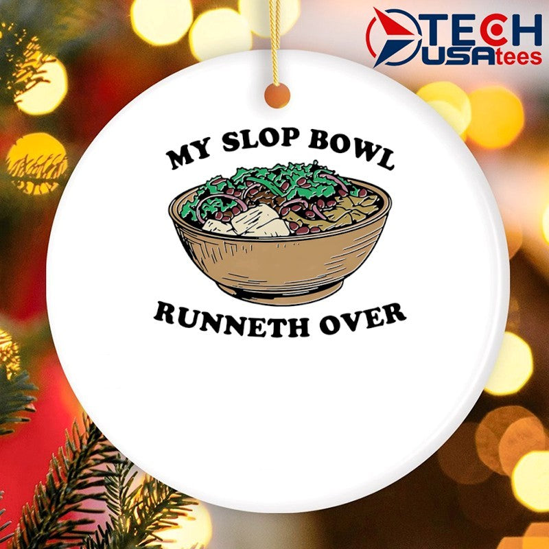 My slop bowl runneth over shirt