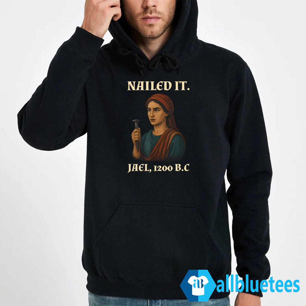 Nailed It Jael 1200 BC Shirt