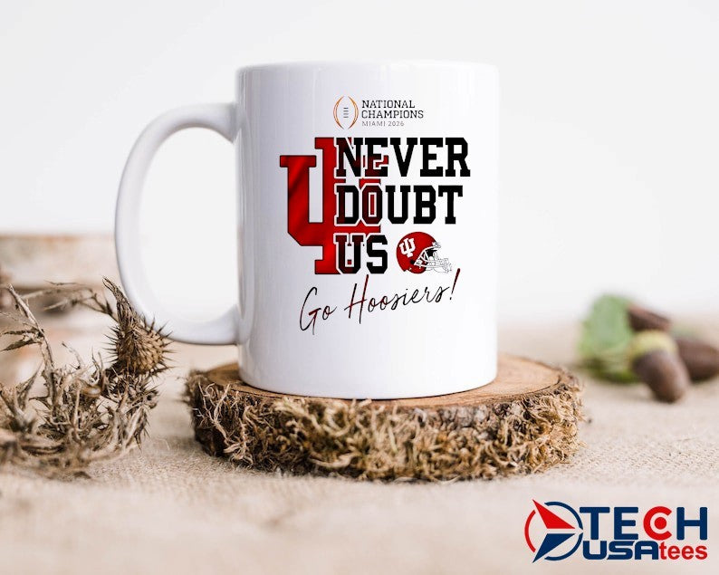Never Doubt US Indiana Football NCAA 2026 CFP National Champions go Hoosiers shirt