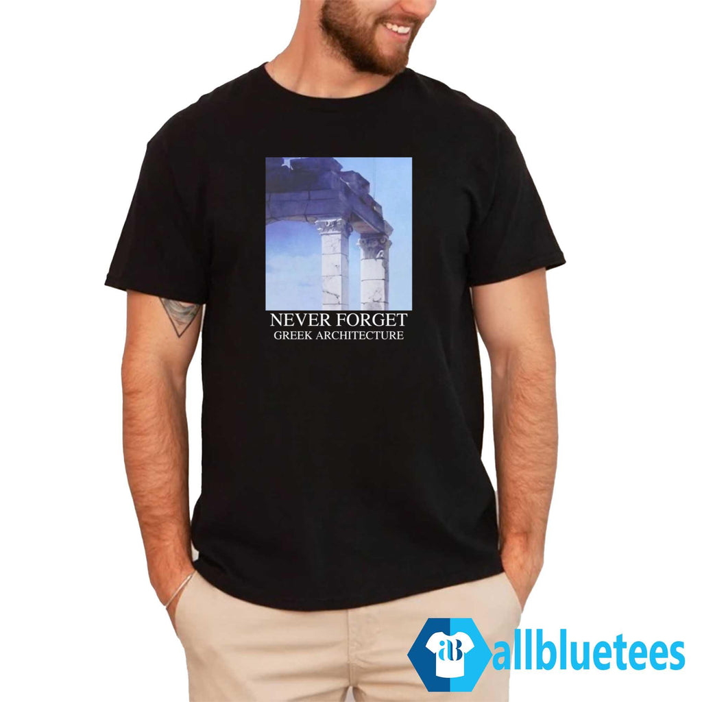 Never Forget Greek Architecture Shirt