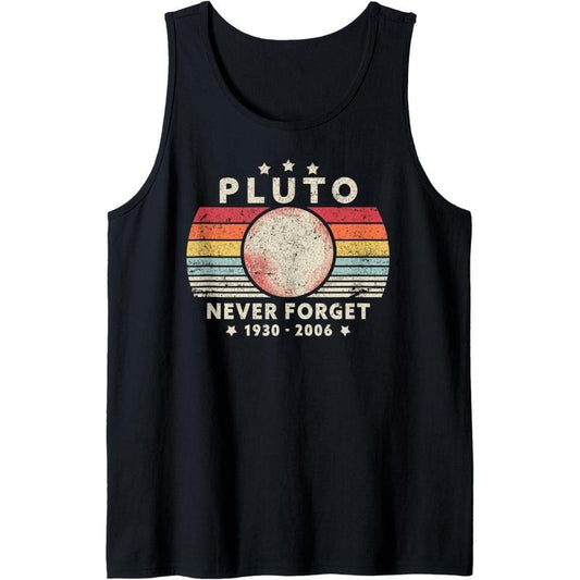 Never Forget Pluto Shirt. Retro Style Funny Space Science Tank Top Made in USA