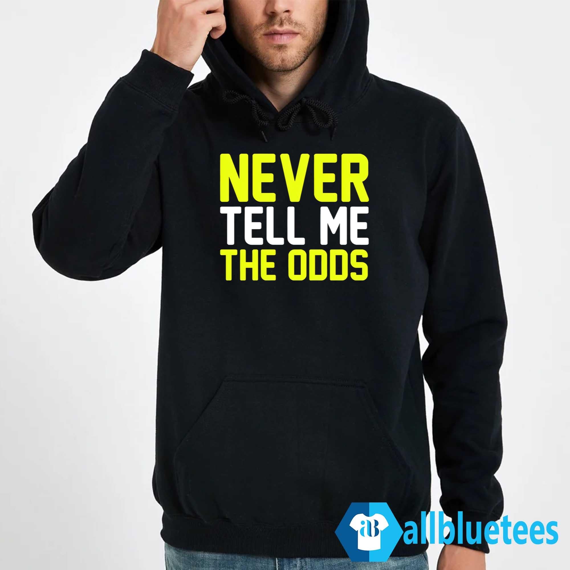Never Tell Me The Odds Shirt