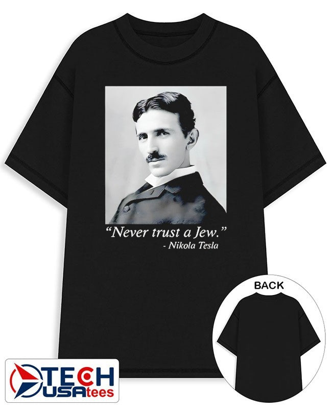 Never trust a Jew Nikola Tesla shirt