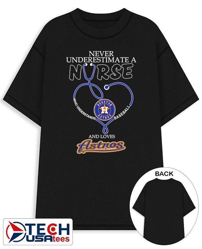 Never underestimate a nurse who understands baseball and loves Houston Astros stethoscope heart shirt