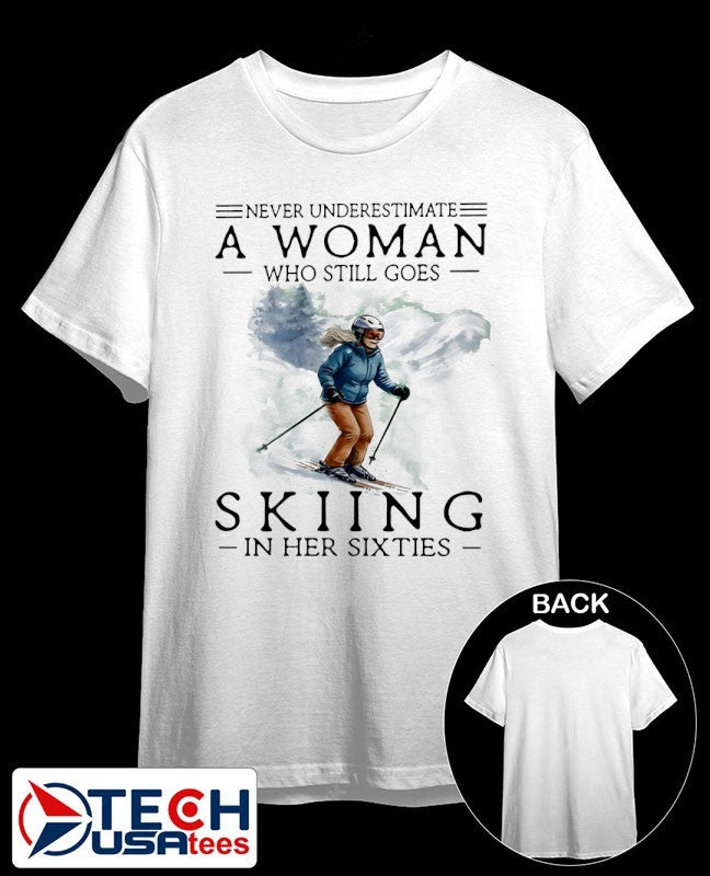 Never underestimate a woman who still goes skiing in her sixties shirt