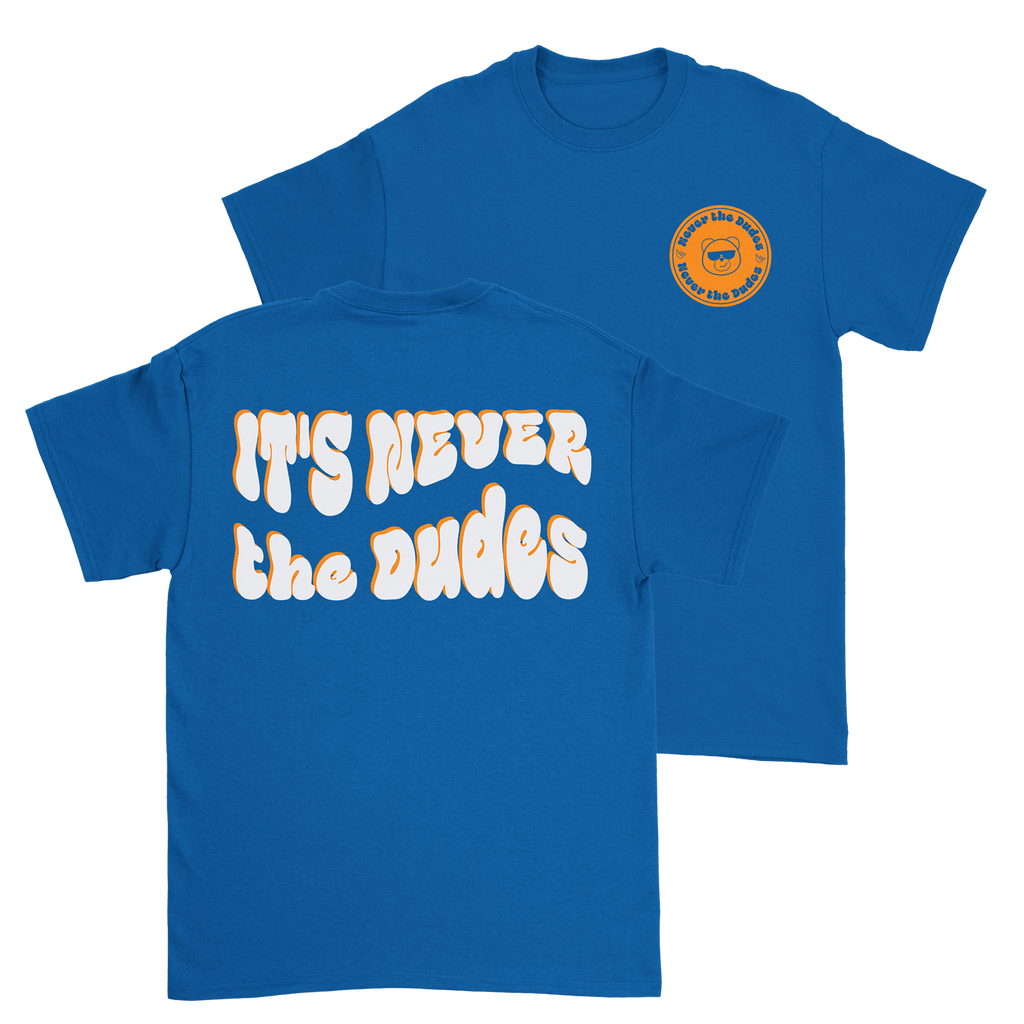 Never The Dudes T-Shirt - Royal Hoodie, Sweatshirt | CoreVibeTees.com (Image 1)