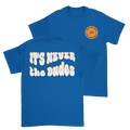 Never The Dudes T-Shirt - Royal Hoodie, Sweatshirt | CoreVibeTees.com (Image 1)