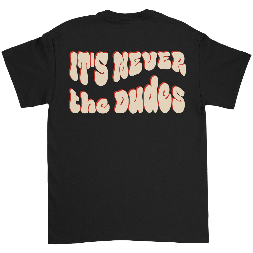 Never The Dudes T-Shirt - Black Hoodie, Sweatshirt | CoreVibeTees.com (Image 3)