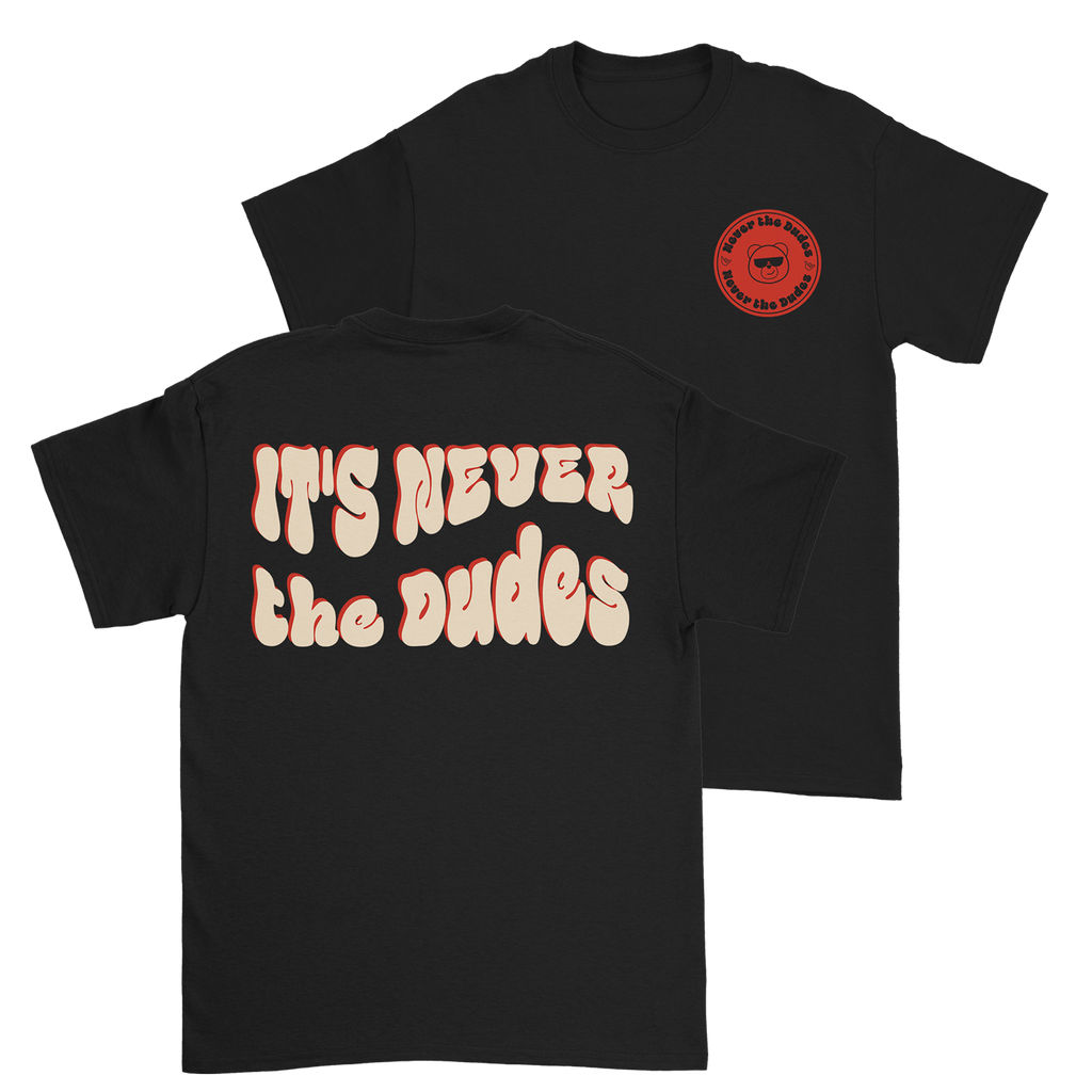 Never The Dudes T-Shirt - Black Hoodie, Sweatshirt | CoreVibeTees.com (Image 1)