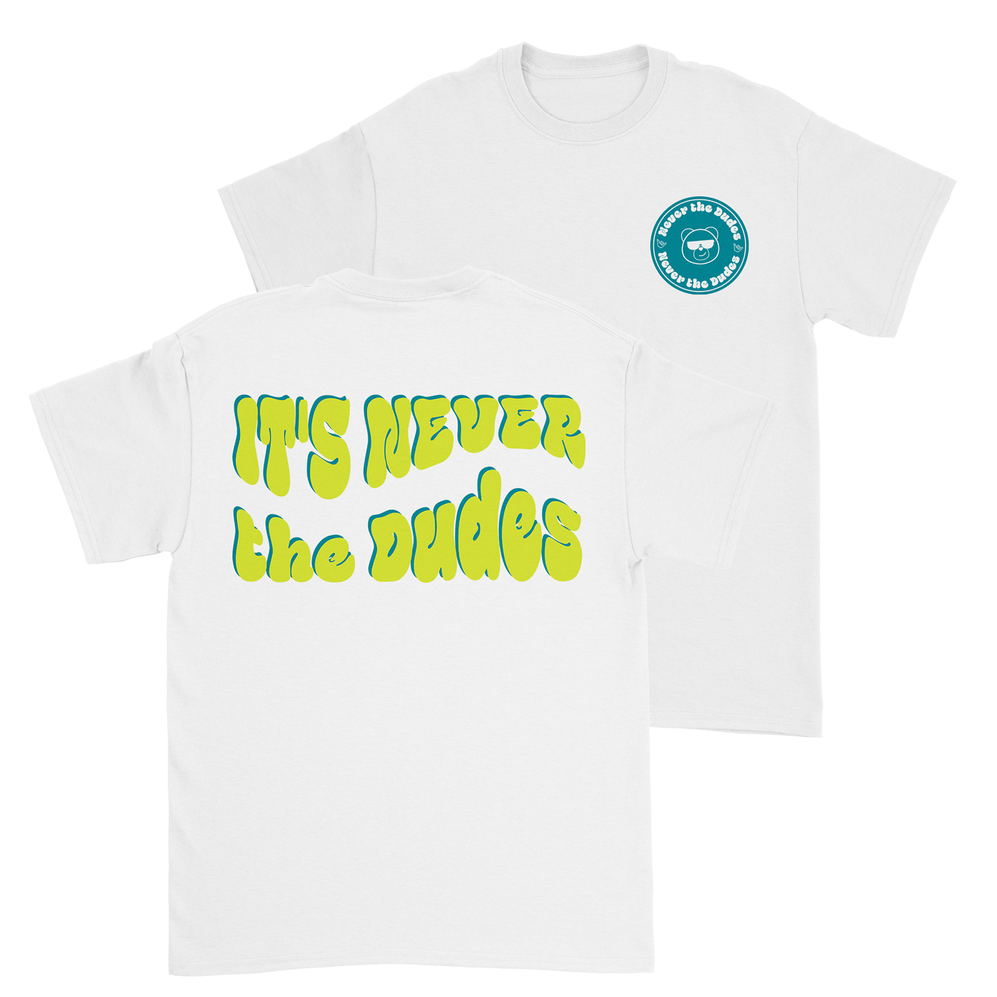 Never The Dudes T-Shirt - White Hoodie, Sweatshirt | CoreVibeTees.com (Image 1)