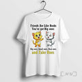 New Cat Friends Are Like Boobs Youve Got Big Ones Small Ones Real Ones And T-Shirts, Hoodie, Sweatshirt | CoreVibeTees.com