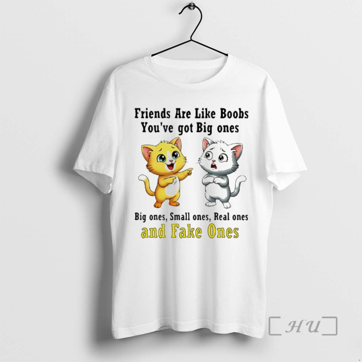 New Cat Friends Are Like Boobs Youve Got Big Ones Small Ones Real Ones And T-Shirts, Hoodie, Sweatshirt | CoreVibeTees.com
