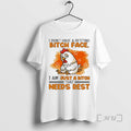 New Chicken I Dont Have A Resting Bitch Face I Am Just A Bitch That T-Shirts, Hoodie, Sweatshirt | CoreVibeTees.com