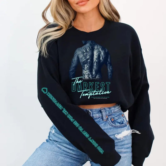 New Design The Darkest Temptation Sleeve Printed Sweatshirt and Hoodie, Danielle Lori Book Shirt, The Made Series, You DON'T get to die for me, Kotyonok