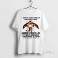 New Donkey I Dont Care What Anyone Says Good People Get Tired Of Being Good T-Shirts, Hoodie, Sweatshirt | CoreVibeTees.com
