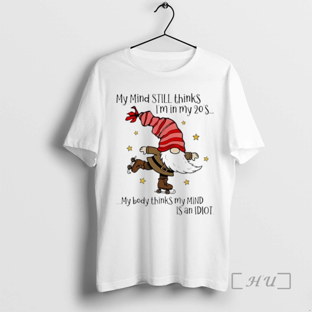 New Gnome My Mind Still Thinks Im In My 20s My Body Thinks My Mind T-Shirts, Hoodie, Sweatshirt | CoreVibeTees.com