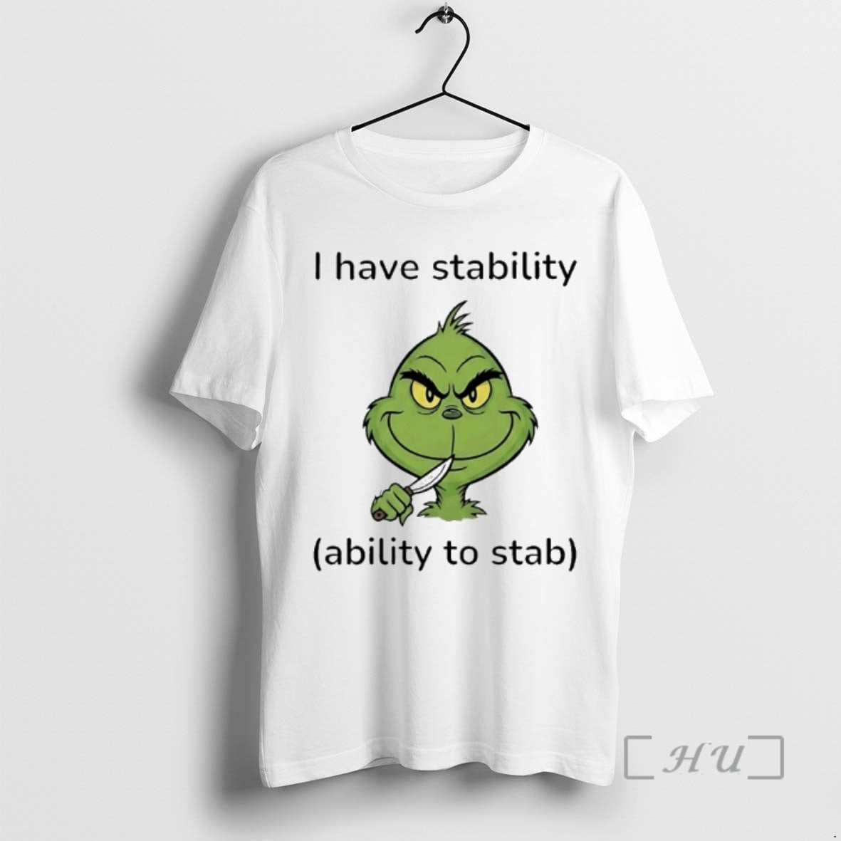 New Grinch I Have Stability Ability To Stab T-Shirts, Hoodie, Sweatshirt | CoreVibeTees.com