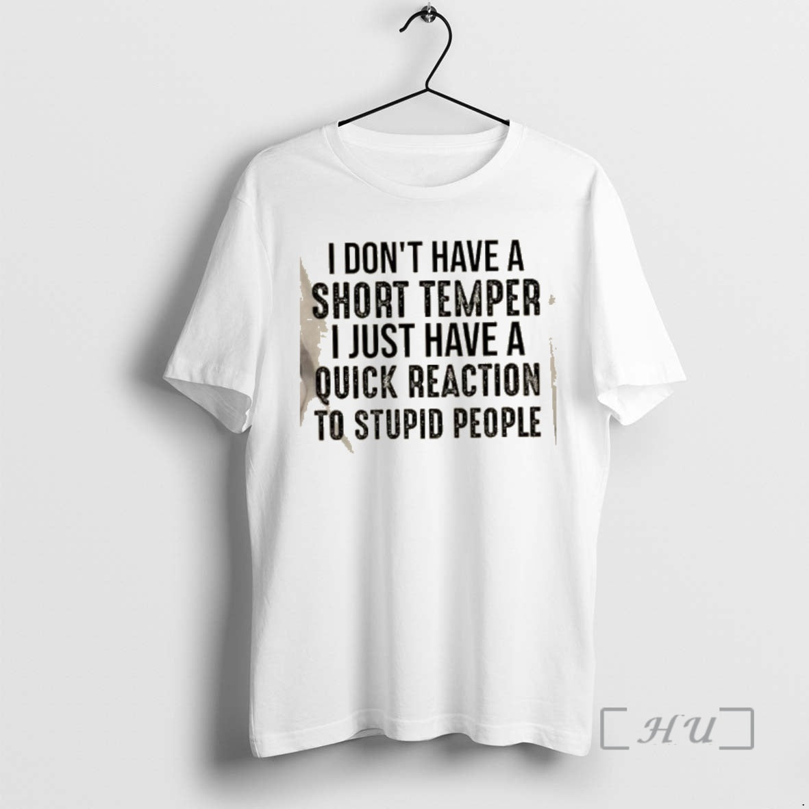 New I Dont Have A Short Temper I Just Have A Quick Reaction To Stupid T-Shirts, Hoodie, Sweatshirt | CoreVibeTees.com