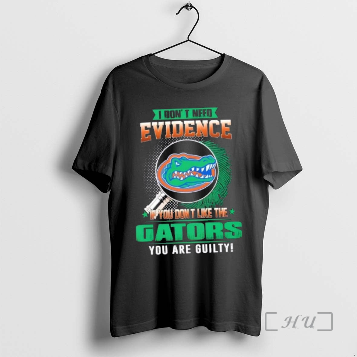 New I Dont Need Evidence If You Dont Like The Florida Gators You Are Guilty T-Shirts, Hoodie, Sweatshirt | CoreVibeTees.com