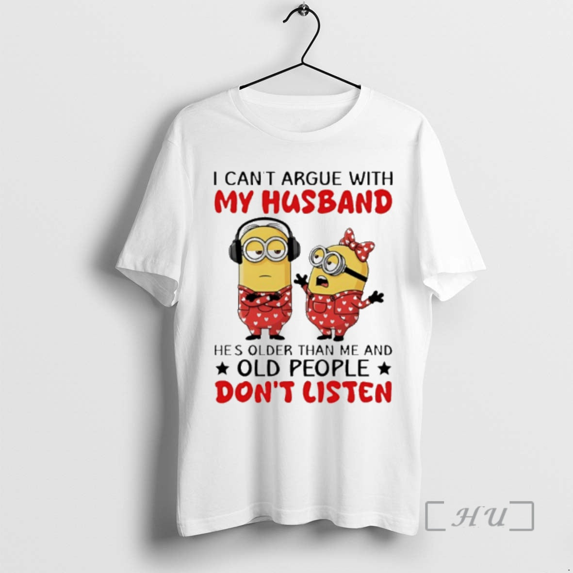 New Minion I Cant Argue With My Husband Hes Older Than Me And Old People T-Shirts, Hoodie, Sweatshirt | CoreVibeTees.com