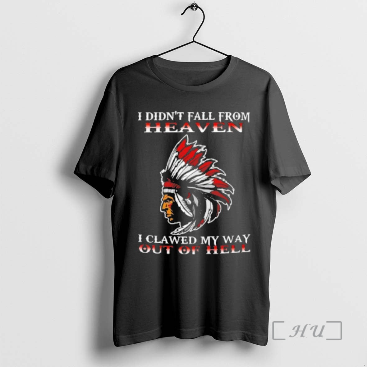 New Native American I Didnt Fall From Heaven I Clawed My Way Out Of Hell T-Shirts, Hoodie, Sweatshirt | CoreVibeTees.com