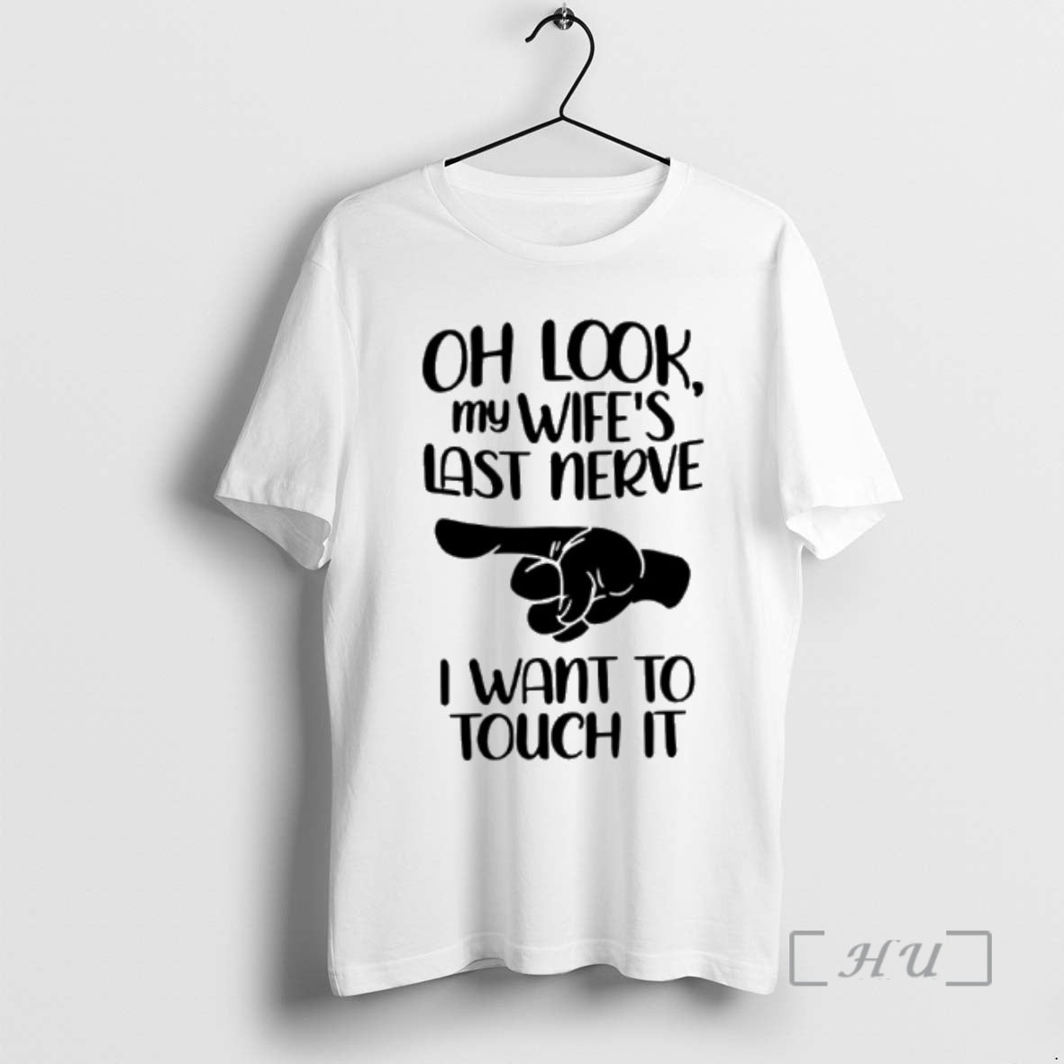 New Oh Look My Wifes Last Nerve I Want To Touch It Premium T Shirts Hoodie, Sweatshirt | CoreVibeTees.com