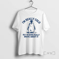 New Penguin Im Really Cold But Im Being Really Brave About It Premium T Shirts Hoodie, Sweatshirt | CoreVibeTees.com