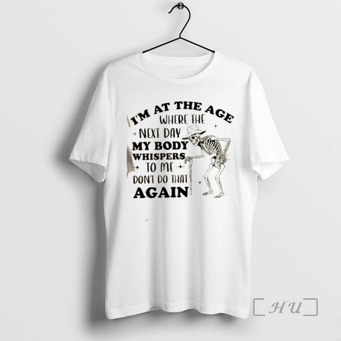 New Skeleton Im At The Age Where The Next Day My Body Whispers Dont Do T-Shirts, Hoodie, Sweatshirt | CoreVibeTees.com