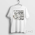 New Skeleton My Mother Didnt Raise A Fool A Psychotic Cold Hearted Bitch Maybe But T-Shirts, Hoodie, Sweatshirt