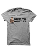 Nice To Meet Ya T-Shirt Hoodie, Sweatshirt | CoreVibeTees.com
