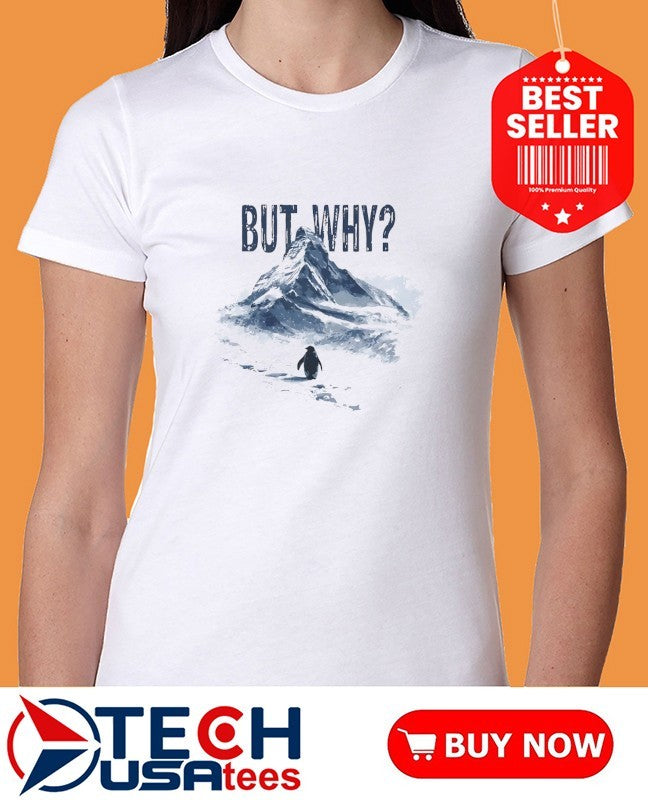 Nihilist Penguin but why shirt