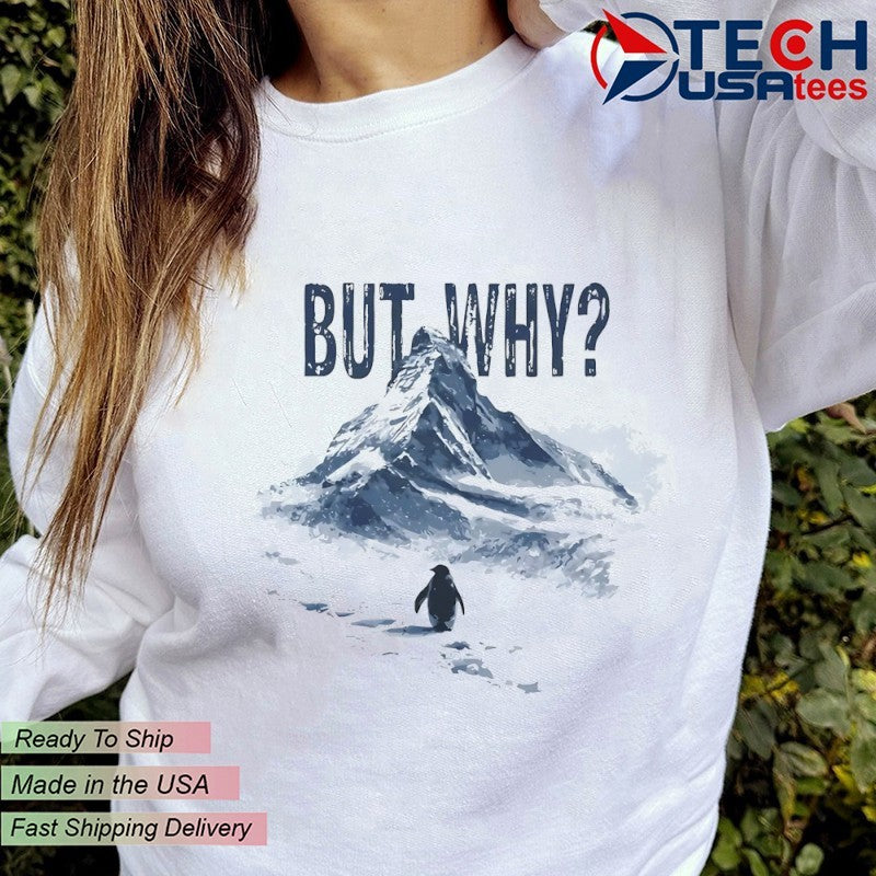 Nihilist Penguin but why shirt